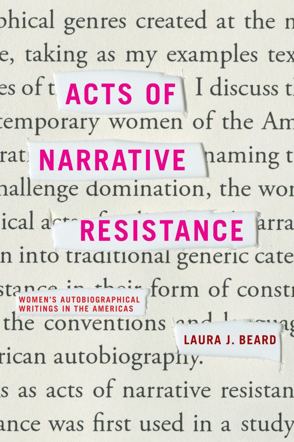 Acts of Narrative Resistance, by Laura J. Beard
